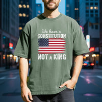 We Have a Constitution No Kings Shirt – Patriotic Freedom Graphic Tee