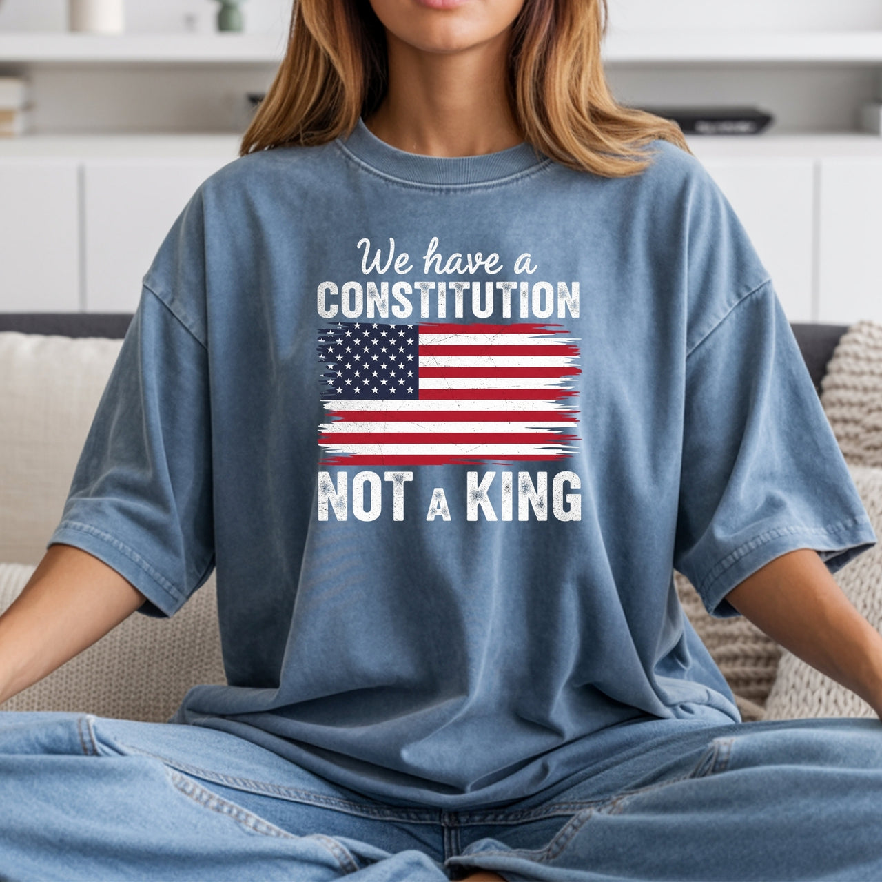 We Have a Constitution No Kings Shirt – Patriotic Freedom Graphic Tee