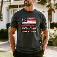 We The People Serve No Kings T-Shirt – Patriotic Freedom Graphic Tee