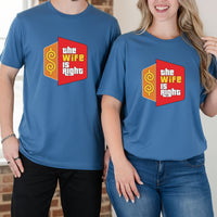 Funny The Wife Is Right Humor Matching T-Shirt For Couples