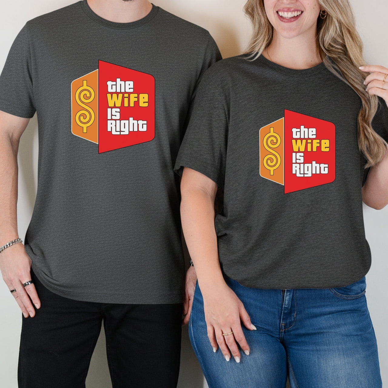 Funny The Wife Is Right Humor Matching T-Shirt For Couples