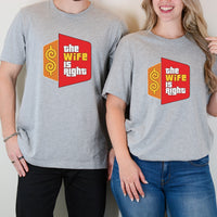 Funny The Wife Is Right Humor Matching T-Shirt For Couples