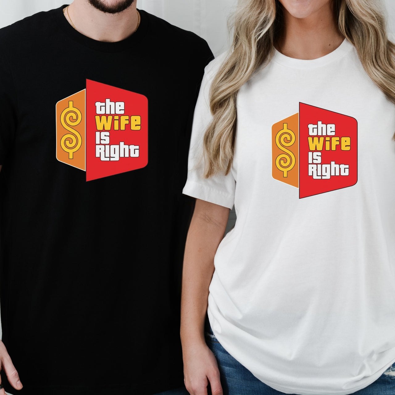 Funny The Wife Is Right Humor Matching T-Shirt For Couples