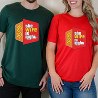 Funny The Wife Is Right Humor Matching T-Shirt For Couples