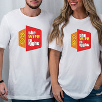 Funny The Wife Is Right Humor Matching T-Shirt For Couples