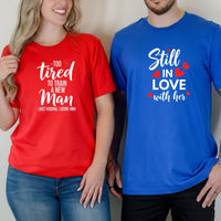 Funny Still In Love With Her Too Tired To Train A New Man Matching T-Shirts For Couples