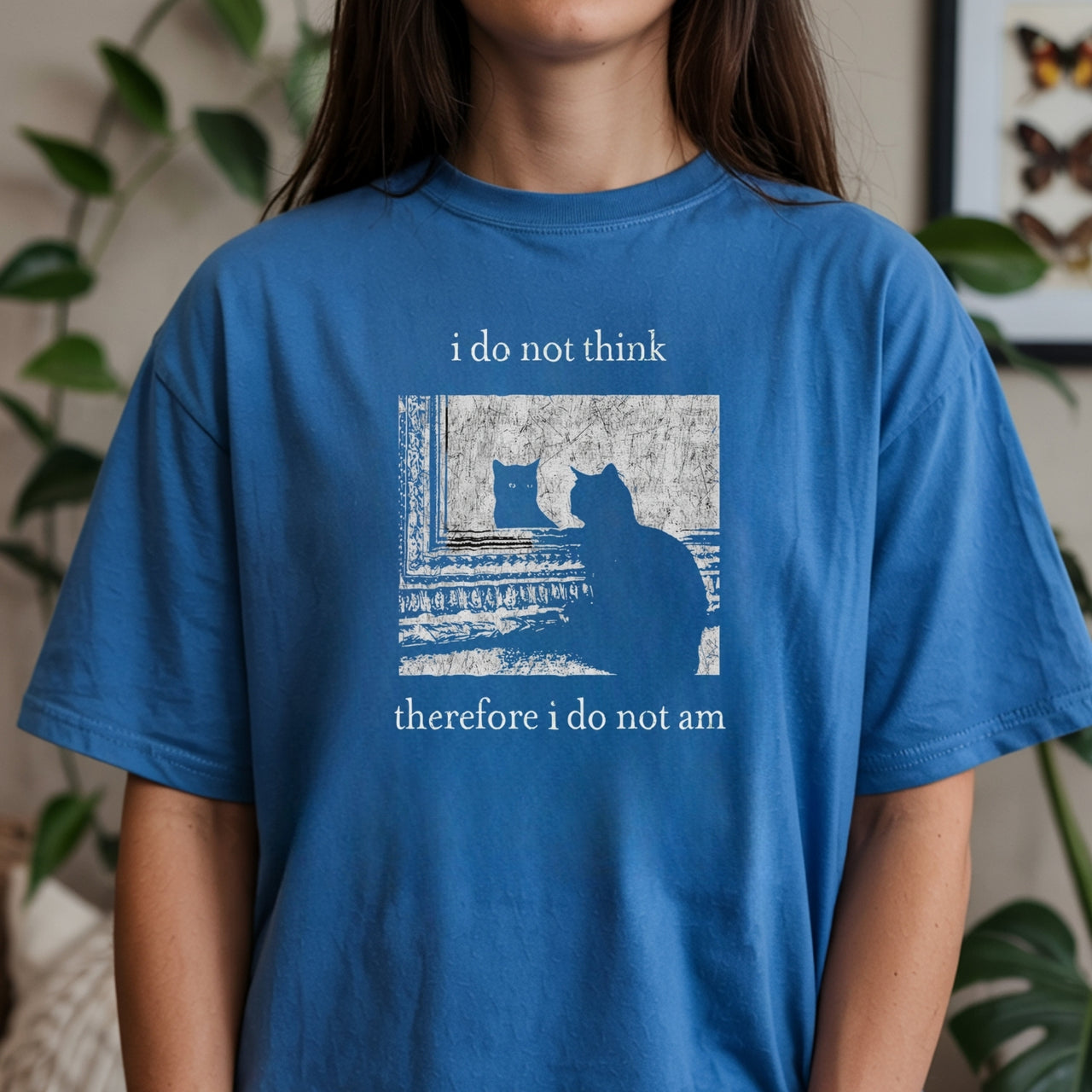 I Do Not Think Therefore I Do Not Am T-Shirt - Funny Cat Graphic Tee