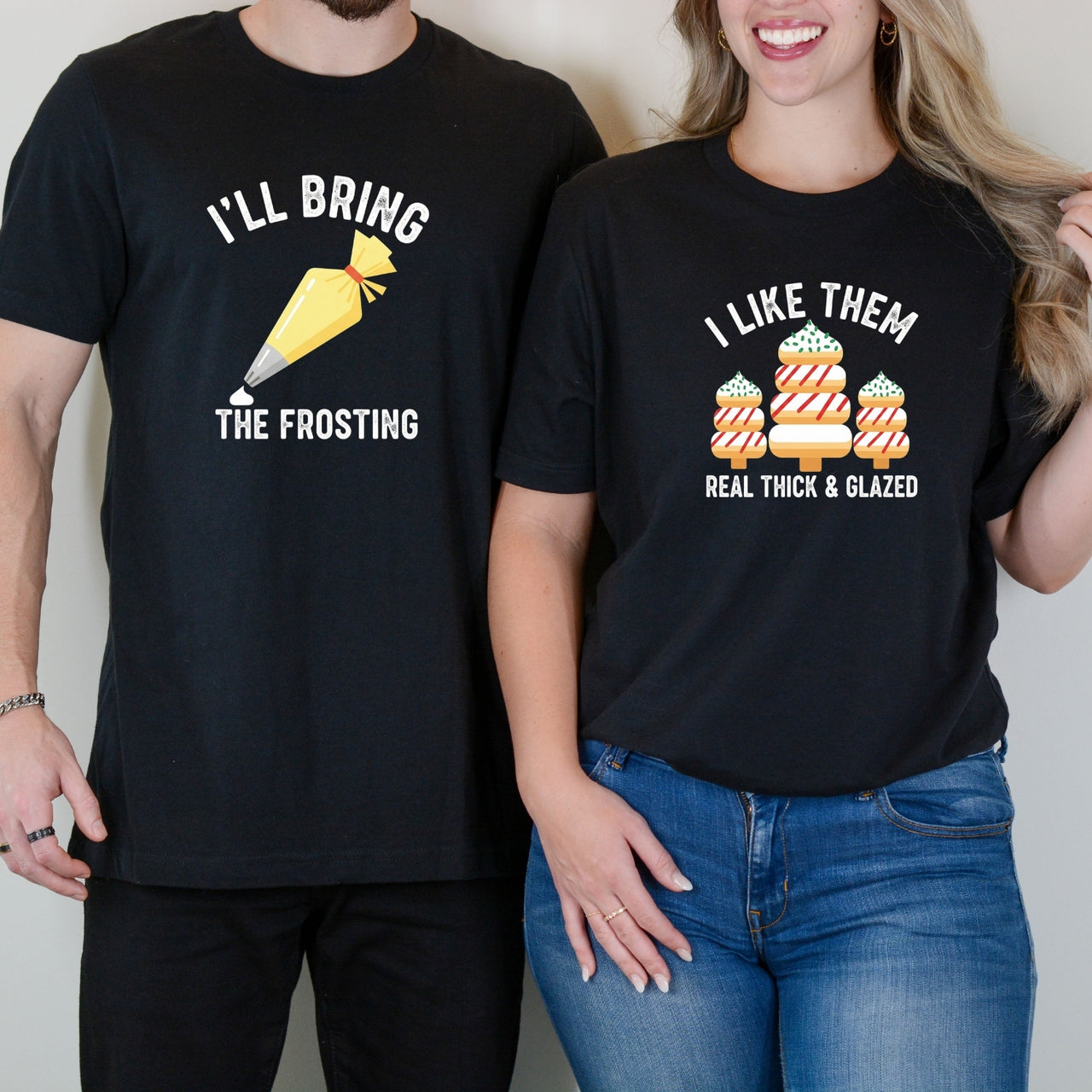 I'll Bring The Frosting I Like Them Real Thick Glazed Matching T-Shirts For Couples