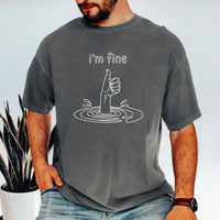 I'm Fine T-Shirt - Funny Sarcastic Graphic Tee