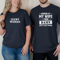 Looking At My Wife I Think Damn She's Lucky Woman Matching T-Shirts For Couples