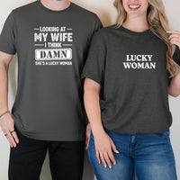 Looking At My Wife I Think Damn She's Lucky Woman Matching T-Shirts For Couples