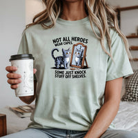 Not All Heroes Wear Capes T-Shirt - Funny Cat Sarcastic Graphic Tee