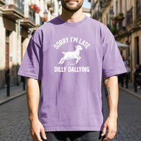Sorry Dilly Dallying Spirit T-Shirt – Funny Unisex Graphic Tee
