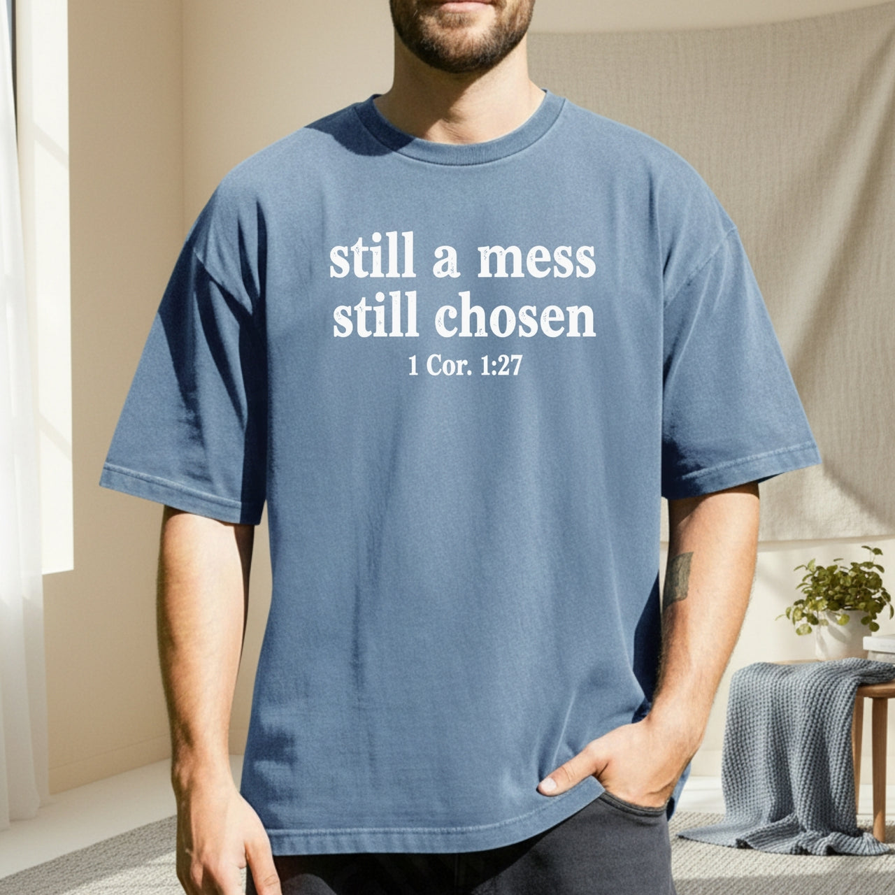 Still A Mess Still Chosen T-Shirt - Minimal Christian Faith Graphic Tee