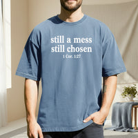 Still A Mess Still Chosen T-Shirt - Minimal Christian Faith Graphic Tee