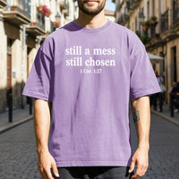 Still A Mess Still Chosen T-Shirt - Minimal Christian Faith Graphic Tee
