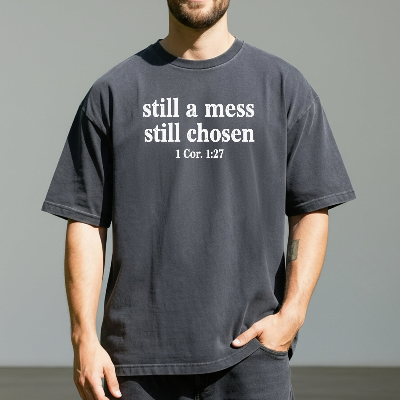 Still A Mess Still Chosen T-Shirt - Minimal Christian Faith Graphic Tee