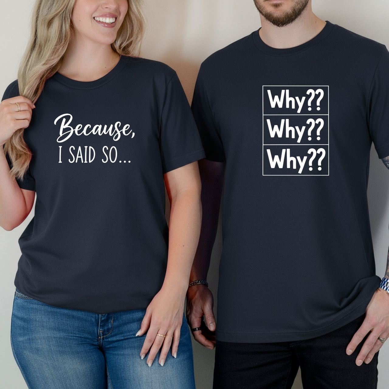 Why Because I Said So Matching T-Shirts For Couples