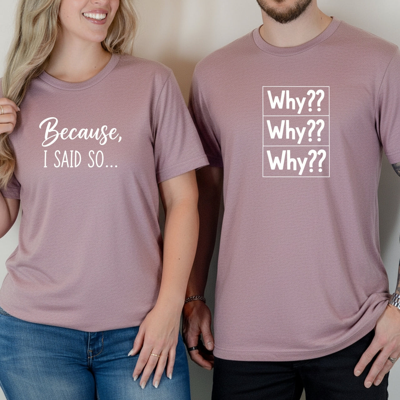 Why Because I Said So Matching T-Shirts For Couples