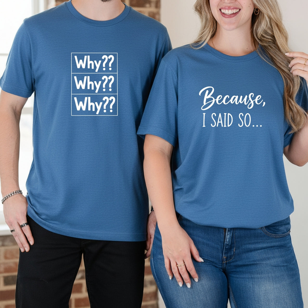 Why Because I Said So Matching T-Shirts For Couples