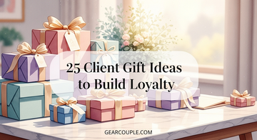 25 Client Gift Ideas to Build Loyalty
