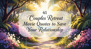 41 Couples Retreat Movie Quotes to Save Your Relationship