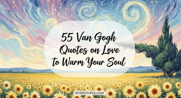 55 Van Gogh Quotes on Love to Warm Your Soul