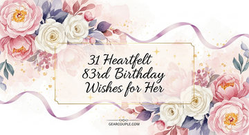 31 83rd Birthday Wishes for Her Heartfelt Messages Poems