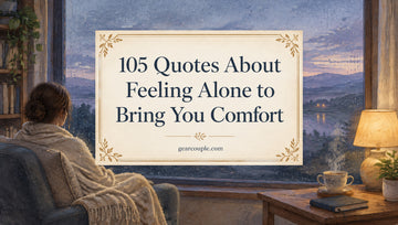 105 Quotes About Feeling Alone to Bring You Comfort