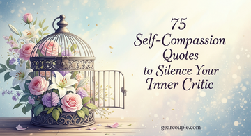 75 Self-Compassion Quotes to Silence Your Inner Critic