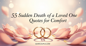 55 Sudden Death of a Loved One Quotes for Comfort