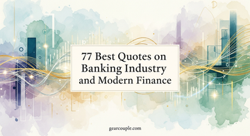 77 Best Quotes on Banking Industry and Modern Finance