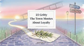 25 Gritty The Town Movie Quotes About Loyalty