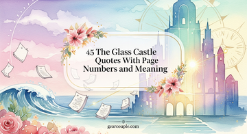 45 The Glass Castle Quotes With Page Numbers and Meaning