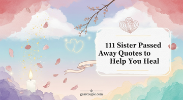 111 Sister Passed Away Quotes to Help You Heal