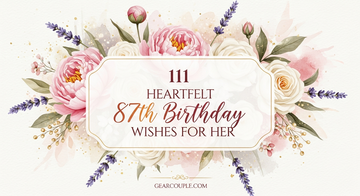 111 Heartfelt 87th Birthday Wishes for Her