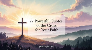 77 Powerful Quotes of the Cross for Your Faith