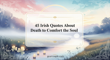 45 Irish Quotes About Death to Comfort the Soul