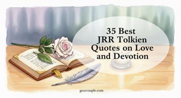 35 Best JRR Tolkien Quotes on Love and Devotion