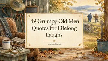 49 Grumpy Old Men Quotes for Lifelong Laughs