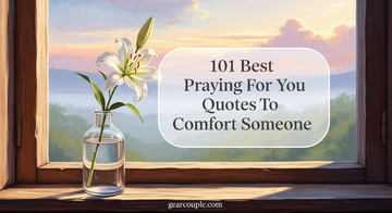101 Best Praying For You Quotes To Comfort Someone