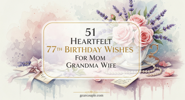 51 Heartfelt 77th Birthday Wishes For Mom Grandma Wife