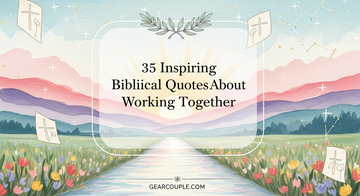 35 Inspiring Biblical Quotes About Working Together