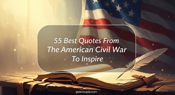 55 Best Quotes From The American Civil War To Inspire