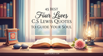 45 Best Four Loves CS Lewis Quotes to Guide Your Soul