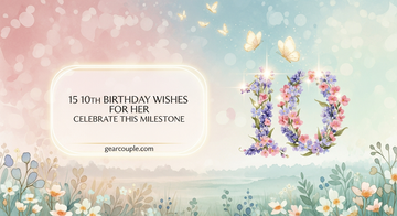15 10th Birthday Wishes For Her Celebrate This Milestone