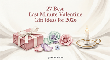 27 Best Last Minute Valentine Gift Ideas for 2026