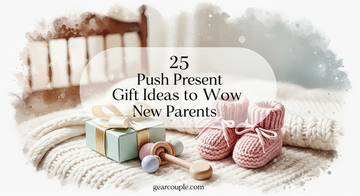 25 Push Present Gift Ideas to Wow New Parents