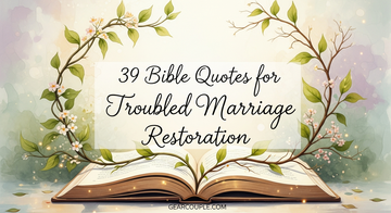 39 Bible Quotes for Troubled Marriage Restoration