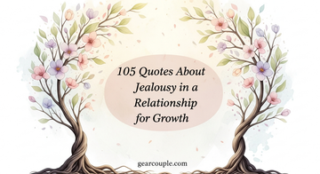 105 Quotes About Jealousy in a Relationship for Growth
